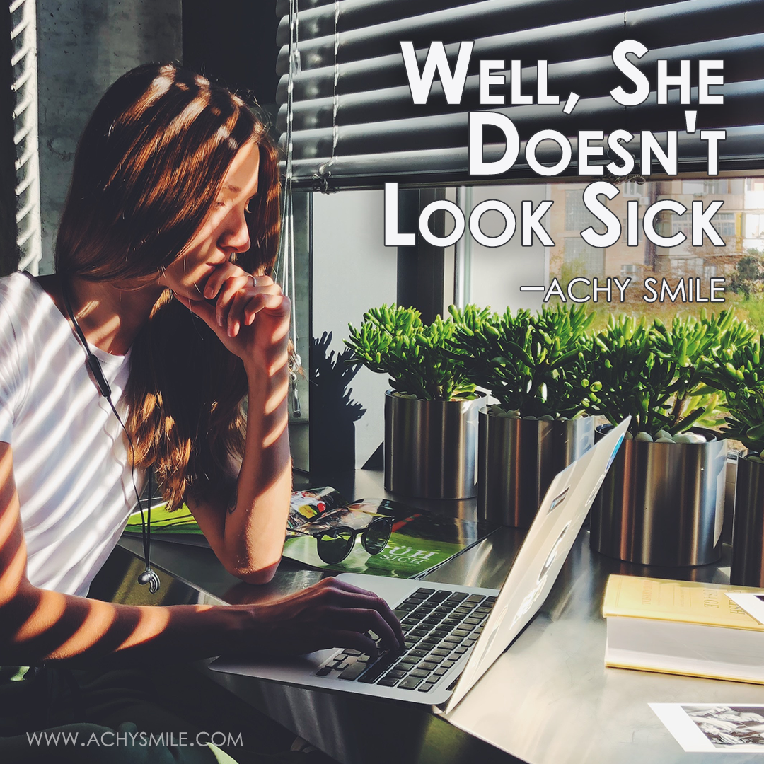 Achy Smile | Well She Doesn't Look Sick
