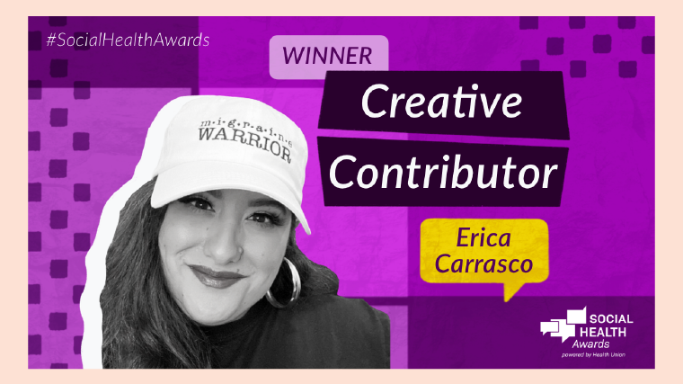 Erica Carrasco, CEO of Achy Smile, LLC, wins Social Health Awards for Creative Contributor by Health Union. Migraine awareness wins!